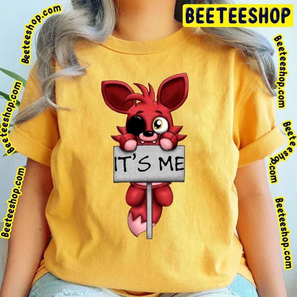 It's Me Fnaf Five Nights At Freddys Foxy Fox Trending Unisex T-Shirt It's Me Fnaf Five Nights At Freddys Foxy Fox Trending Unisex T-Shirt
