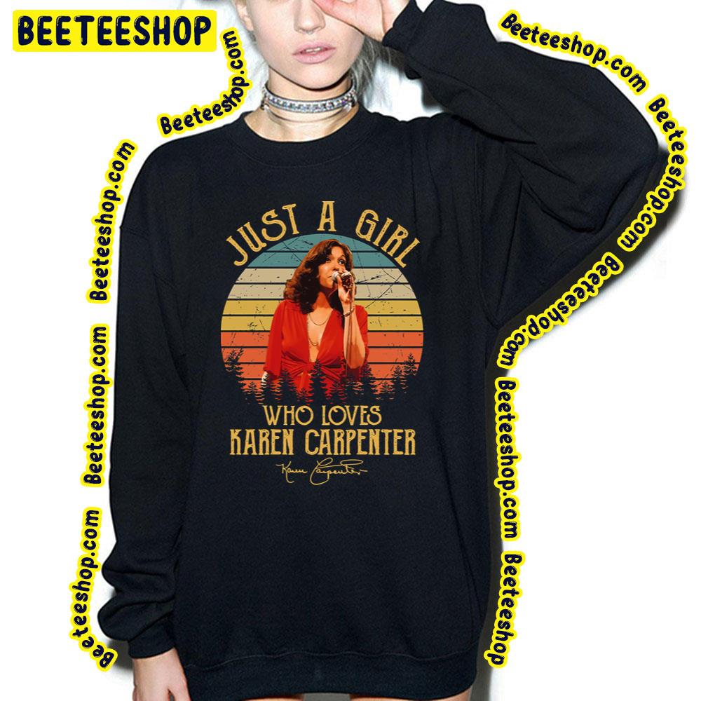 Just A Girl Who Loves Karen Carpenter Trending Unisex T-Shirt Just A Girl Who Loves Karen Carpenter Trending Unisex T-Shirt