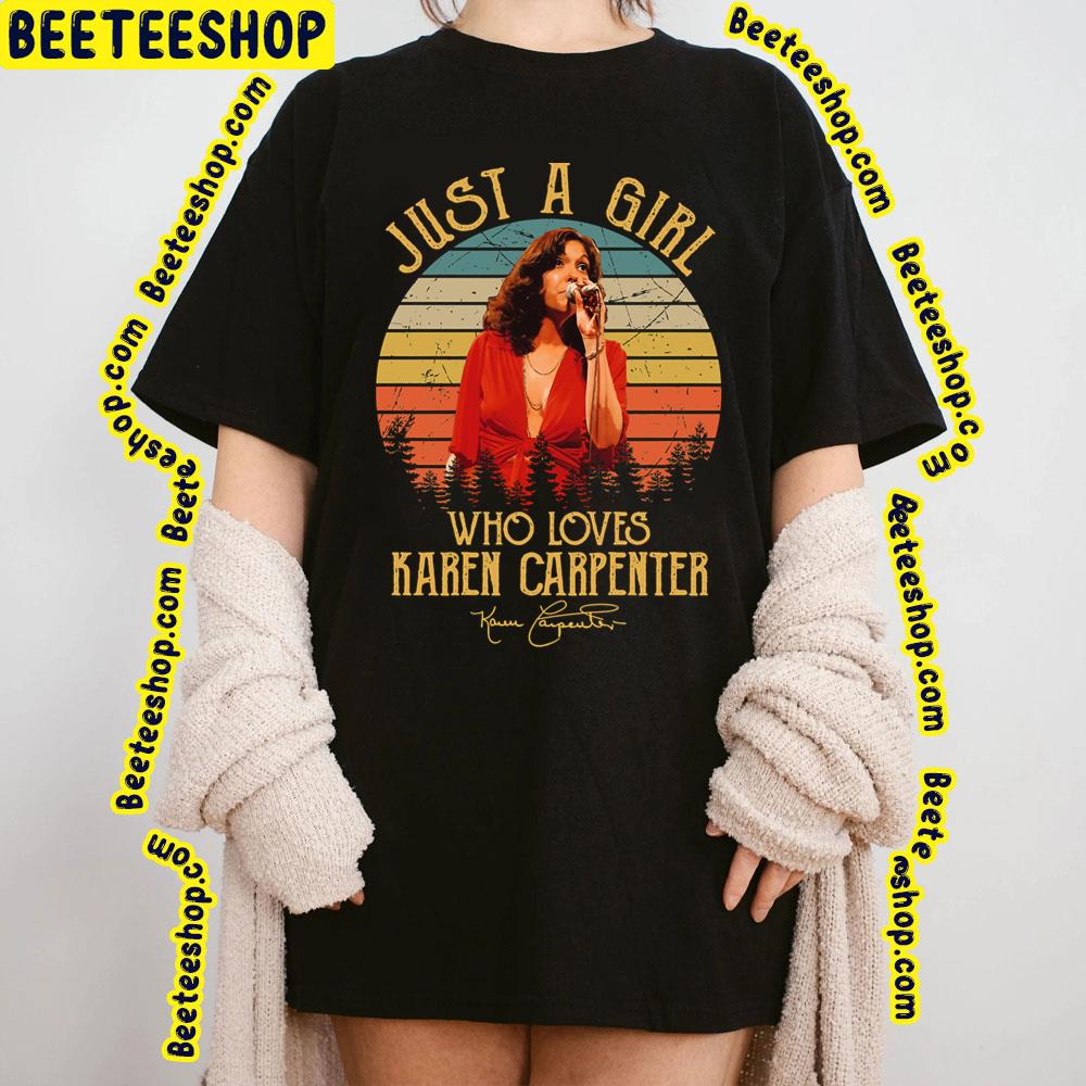 Just A Girl Who Loves Karen Carpenter Trending Unisex T-Shirt Just A Girl Who Loves Karen Carpenter Trending Unisex T-Shirt