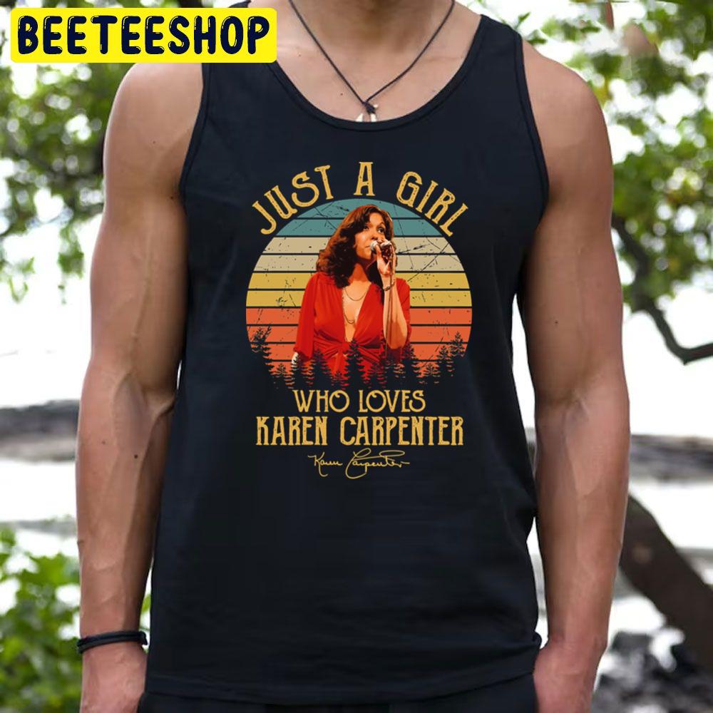 Just A Girl Who Loves Karen Carpenter Trending Unisex T-Shirt Just A Girl Who Loves Karen Carpenter Trending Unisex T-Shirt