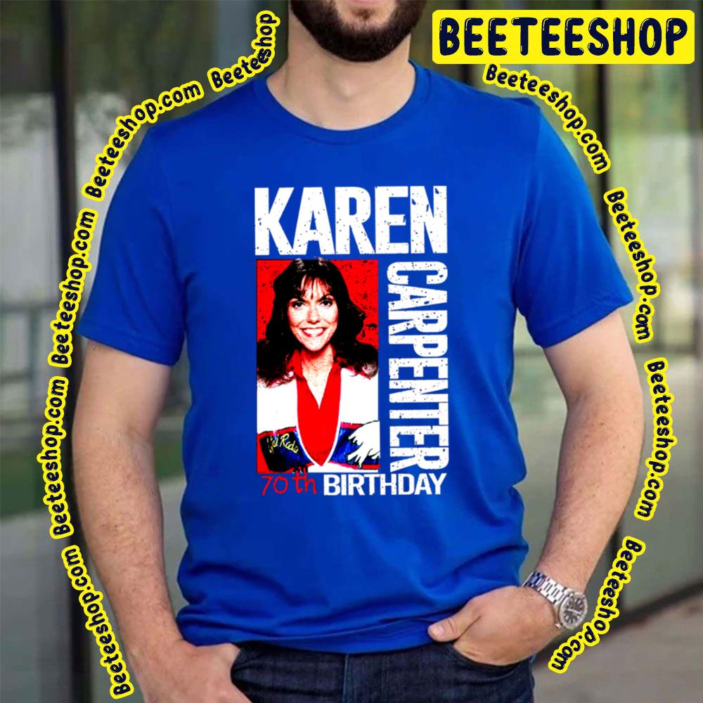 Karen Carpenter 70th Birthday Trending Unisex T-Shirt Karen Carpenter 70th Birthday Trending Unisex T-Shirt