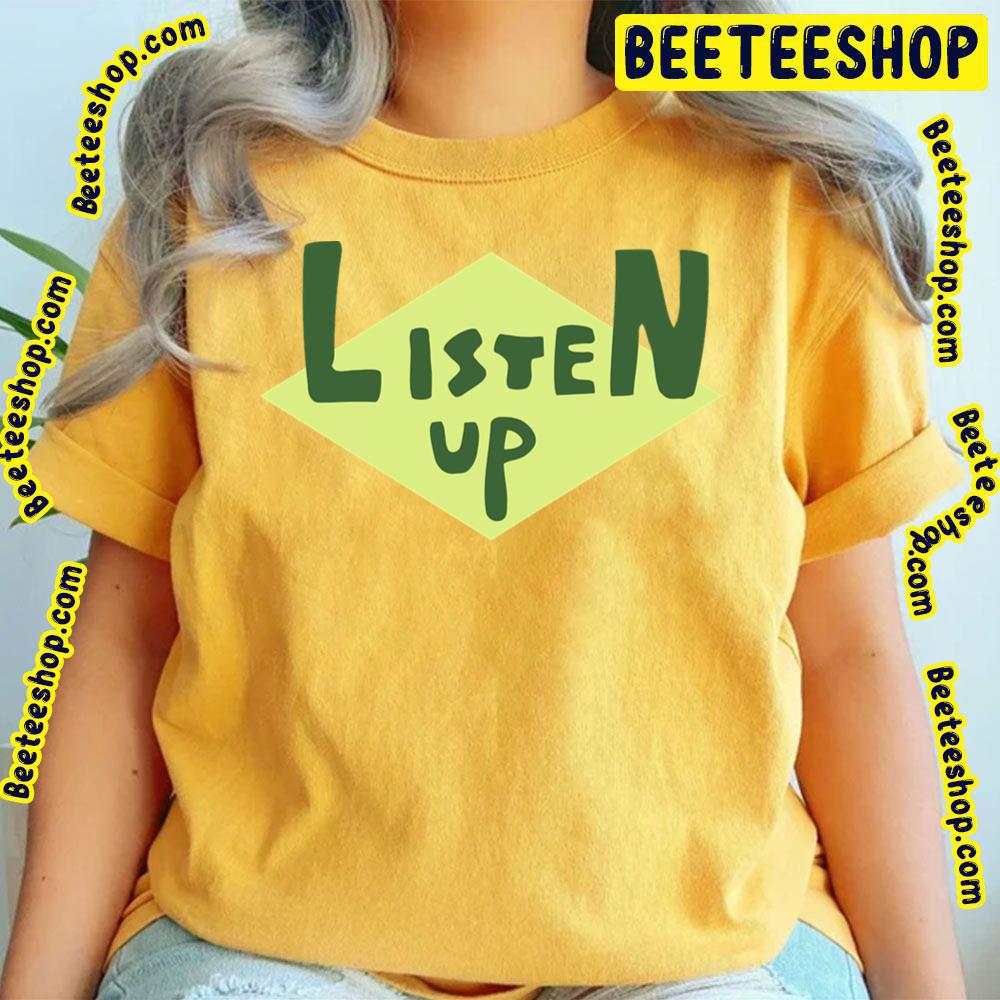 Listen Up Trending Unisex T-Shirt Listen Up Trending Unisex T-Shirt