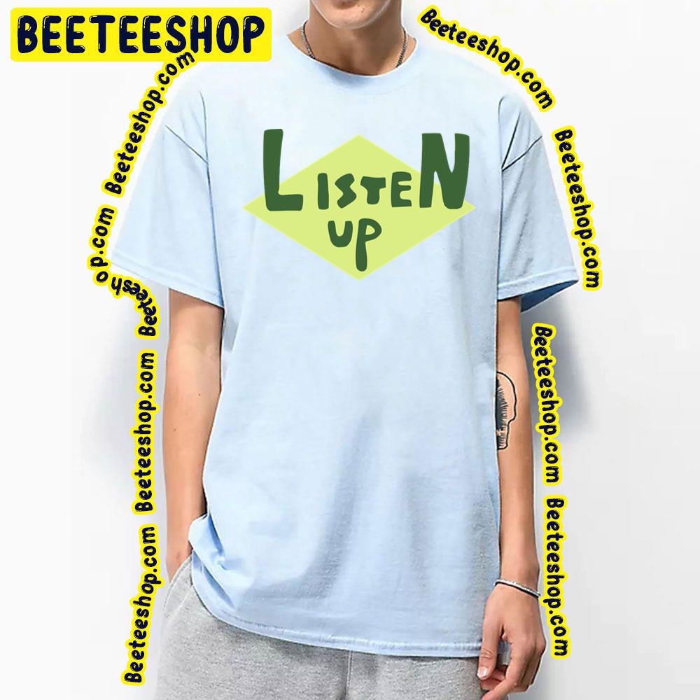 Listen Up Trending Unisex T-Shirt Listen Up Trending Unisex T-Shirt