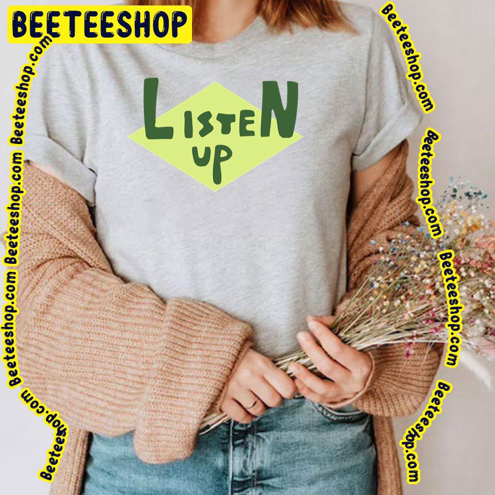 Listen Up Trending Unisex T-Shirt Listen Up Trending Unisex T-Shirt
