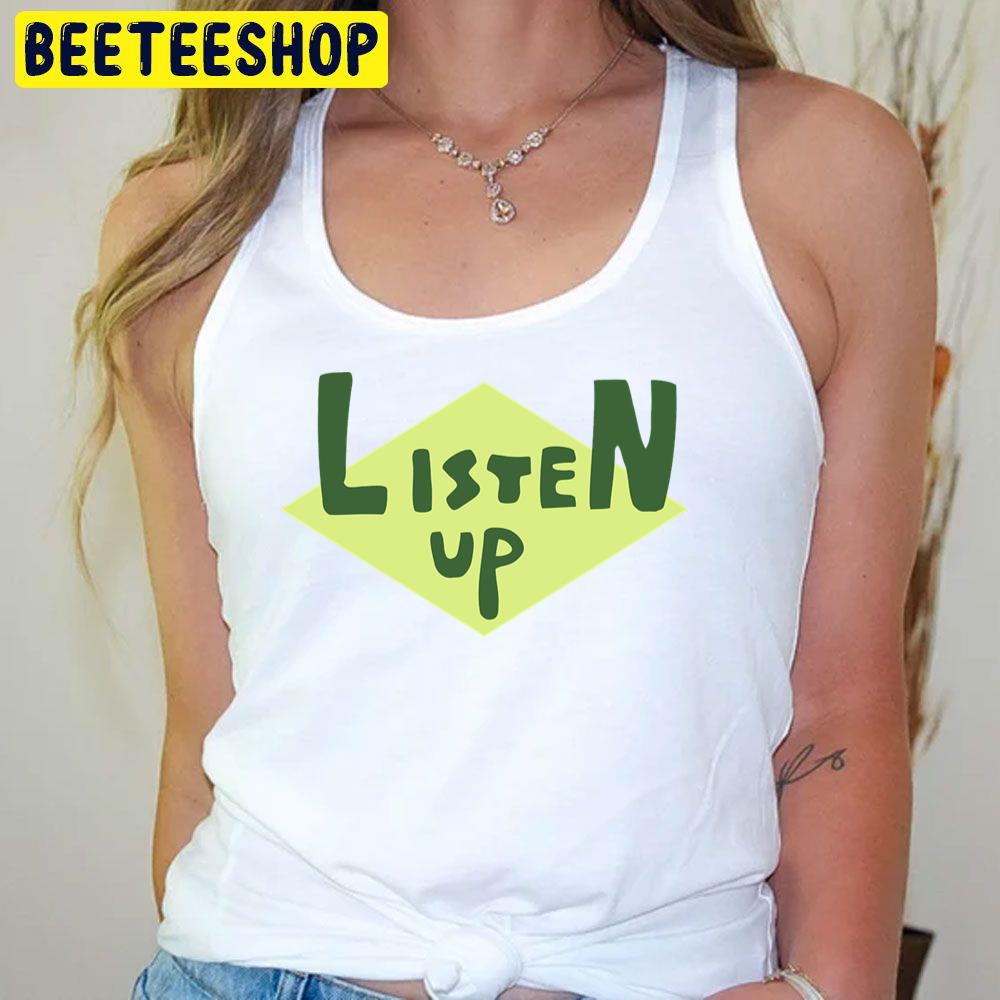 Listen Up Trending Unisex T-Shirt Listen Up Trending Unisex T-Shirt