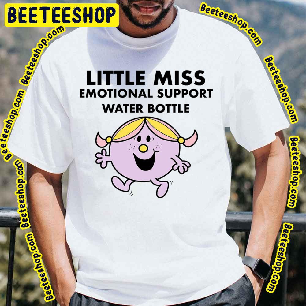 Little Miss Emotional Support Water Bottle Trending Unisex T-Shirt Little Miss Emotional Support Water Bottle Trending Unisex T-Shirt