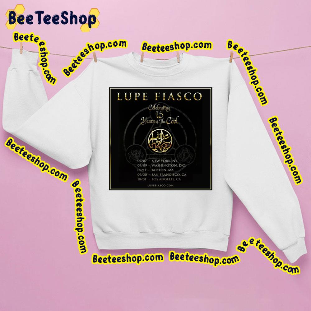Lupe Fiasco Celebrating 15 Years Of The Cool Trending Unisex Sweatshirt Lupe Fiasco Celebrating 15 Years Of The Cool Trending Unisex Sweatshirt