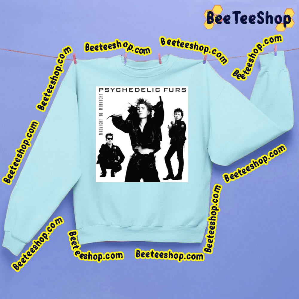 Midnight To Midnight The Psychedelic Furs Trending Unisex Sweatshirt Midnight To Midnight The Psychedelic Furs Trending Unisex Sweatshirt
