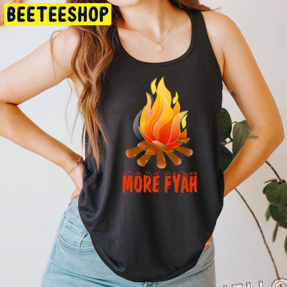 More Fyah Trending Unisex T-Shirt More Fyah Trending Unisex T-Shirt