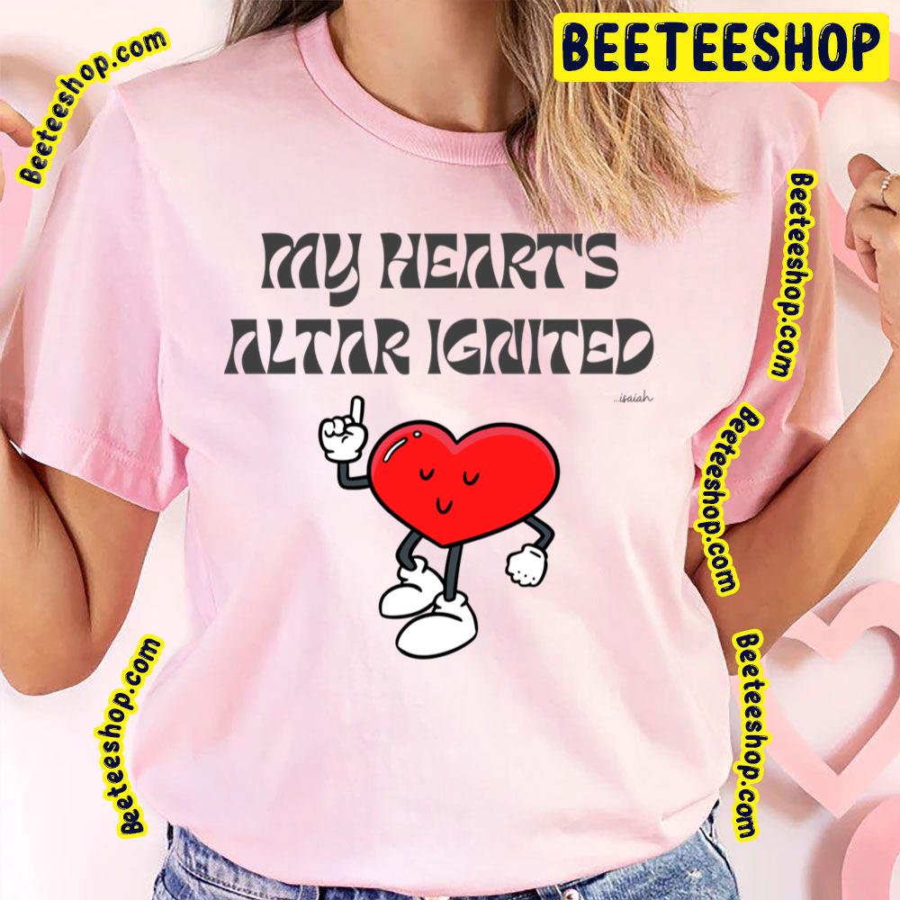 My Hearts Altar Trending Unisex T-Shirt My Hearts Altar Trending Unisex T-Shirt