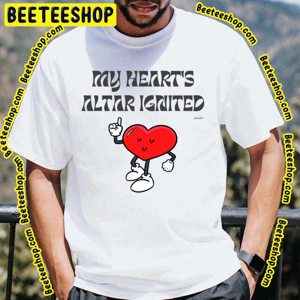 My Hearts Altar Trending Unisex T-Shirt My Hearts Altar Trending Unisex T-Shirt