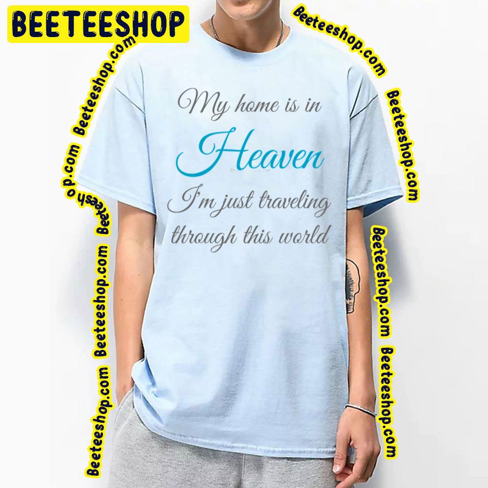 My Home Is In Heaven Trending Unisex T-Shirt My Home Is In Heaven Trending Unisex T-Shirt