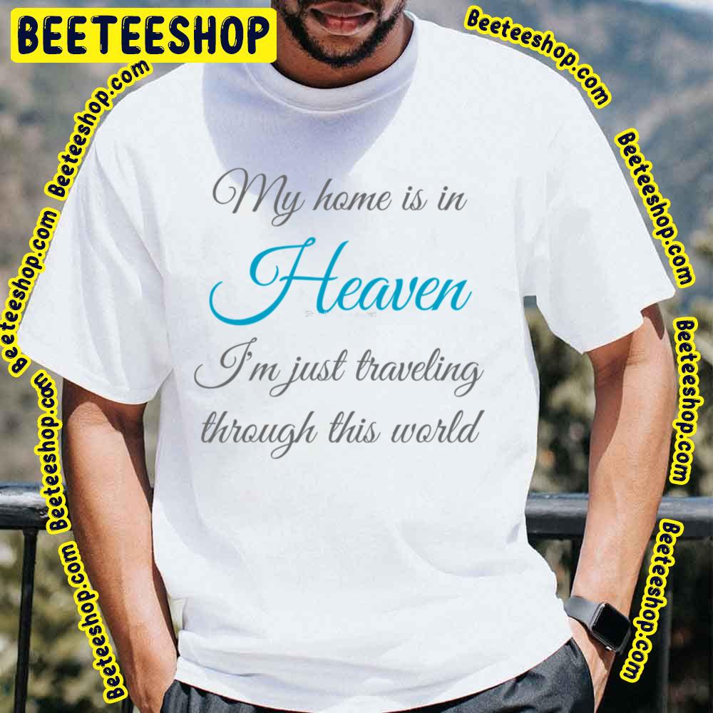 My Home Is In Heaven Trending Unisex T-Shirt My Home Is In Heaven Trending Unisex T-Shirt