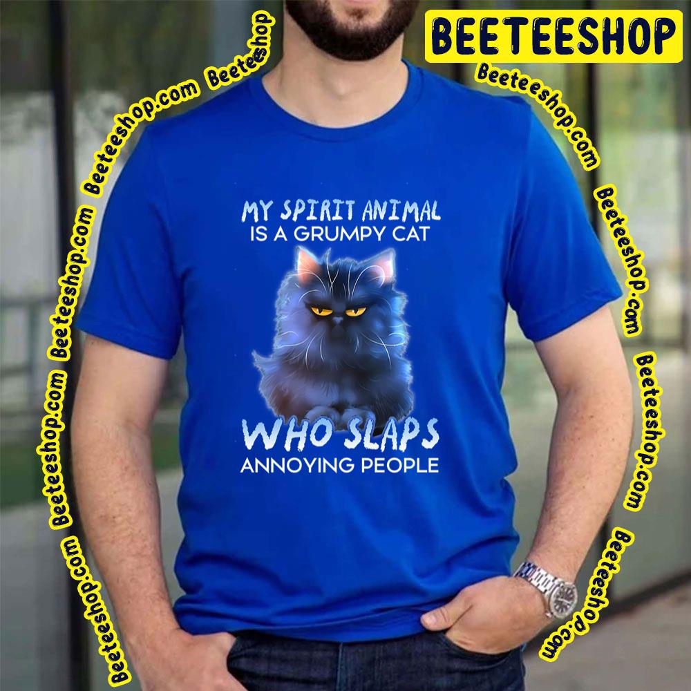 My Spirit Animal Is A Grumpy Cat Who Slaps Annoying People Trending Unisex T-Shirt My Spirit Animal Is A Grumpy Cat Who Slaps Annoying People Trending Unisex T-Shirt
