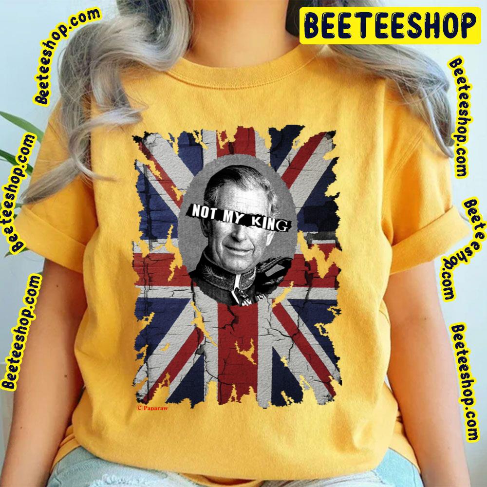 Not My King Charles Iii Trending Unisex T-Shirt Not My King Charles Iii Trending Unisex T-Shirt