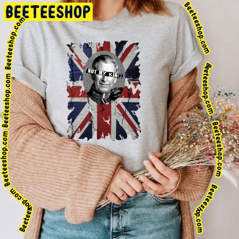 Not My King Charles Iii Trending Unisex T-Shirt Not My King Charles Iii Trending Unisex T-Shirt