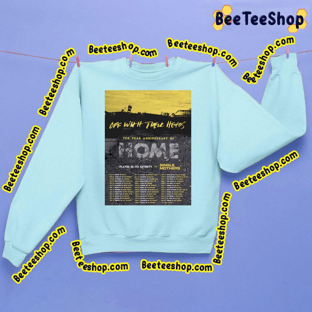 Off With There Heros 10 Year Anniversay Of Home Trending Unisex Sweatshirt Off With There Heros 10 Year Anniversay Of Home Trending Unisex Sweatshirt