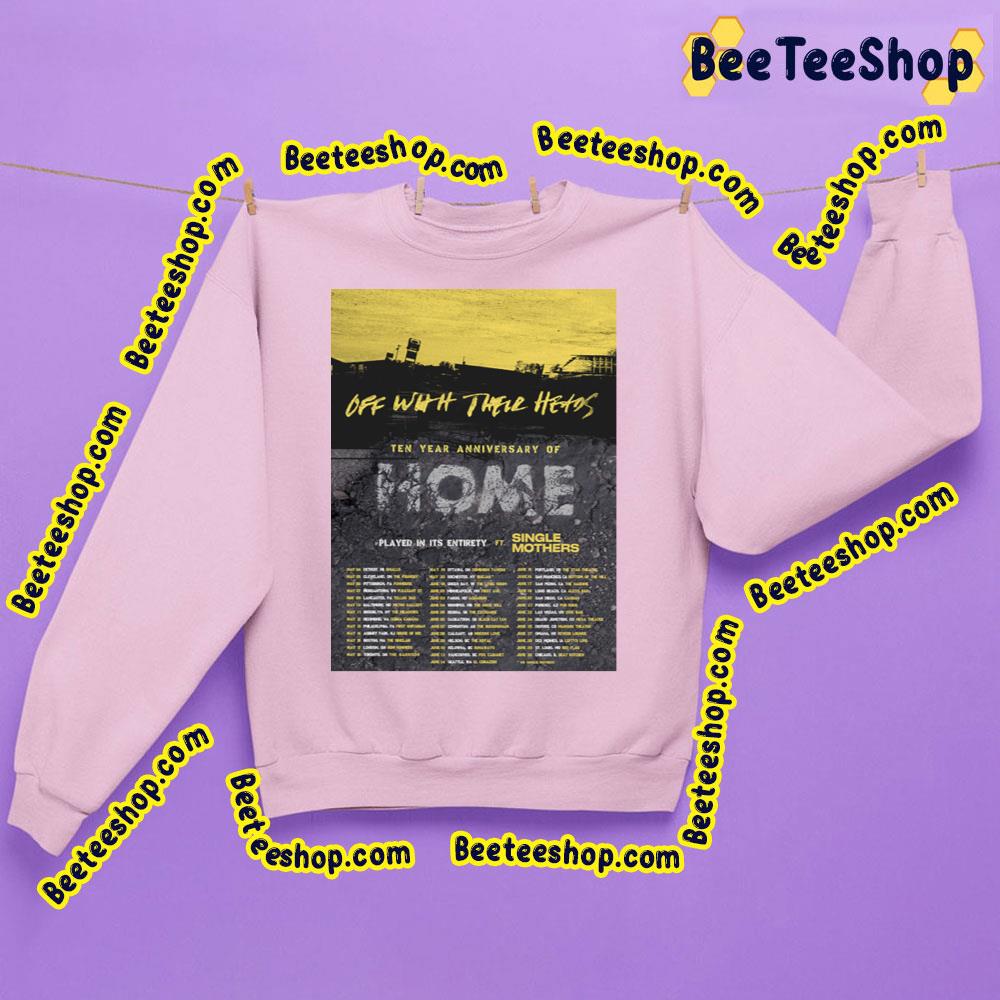 Off With There Heros 10 Year Anniversay Of Home Trending Unisex Sweatshirt Off With There Heros 10 Year Anniversay Of Home Trending Unisex Sweatshirt