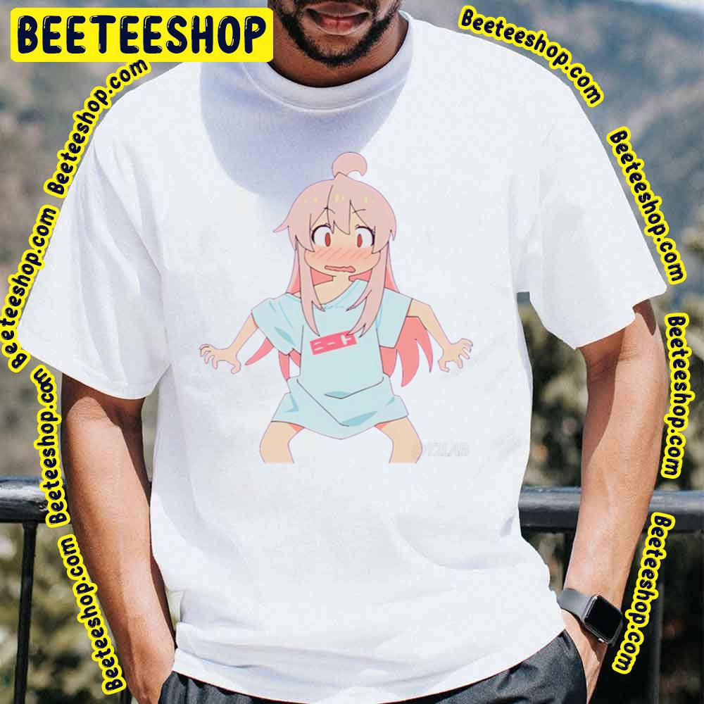 Oh Fuck Oniichan Wa Oshimai Onimai I'm Now Your Sister Trending Unisex T-Shirt Oh Fuck Oniichan Wa Oshimai Onimai I'm Now Your Sister Trending Unisex T-Shirt