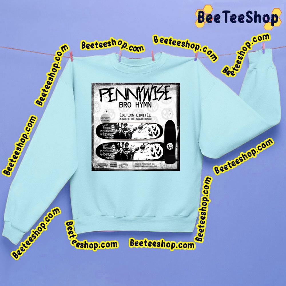 Pennywise Bro Hymn 2023 Trending Unisex Sweatshirt Pennywise Bro Hymn 2023 Trending Unisex Sweatshirt