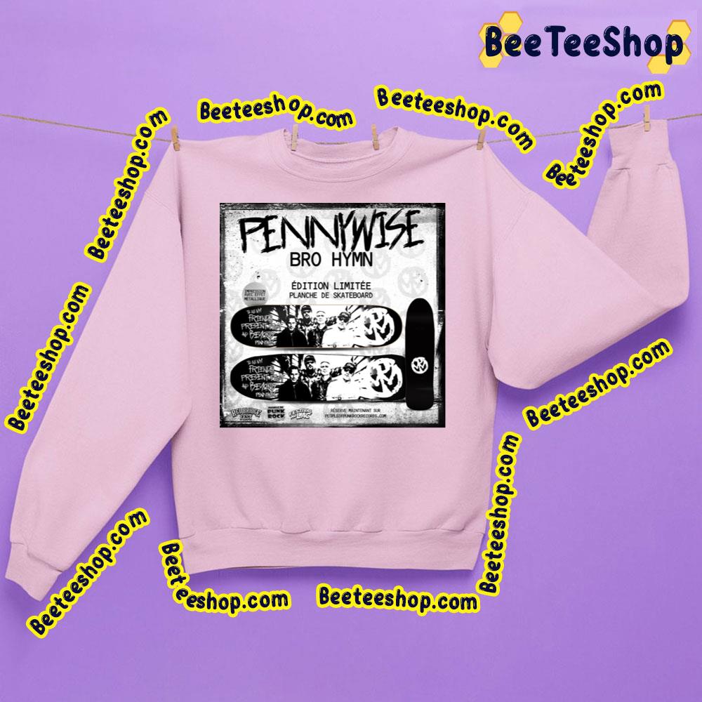 Pennywise Bro Hymn 2023 Trending Unisex Sweatshirt Pennywise Bro Hymn 2023 Trending Unisex Sweatshirt