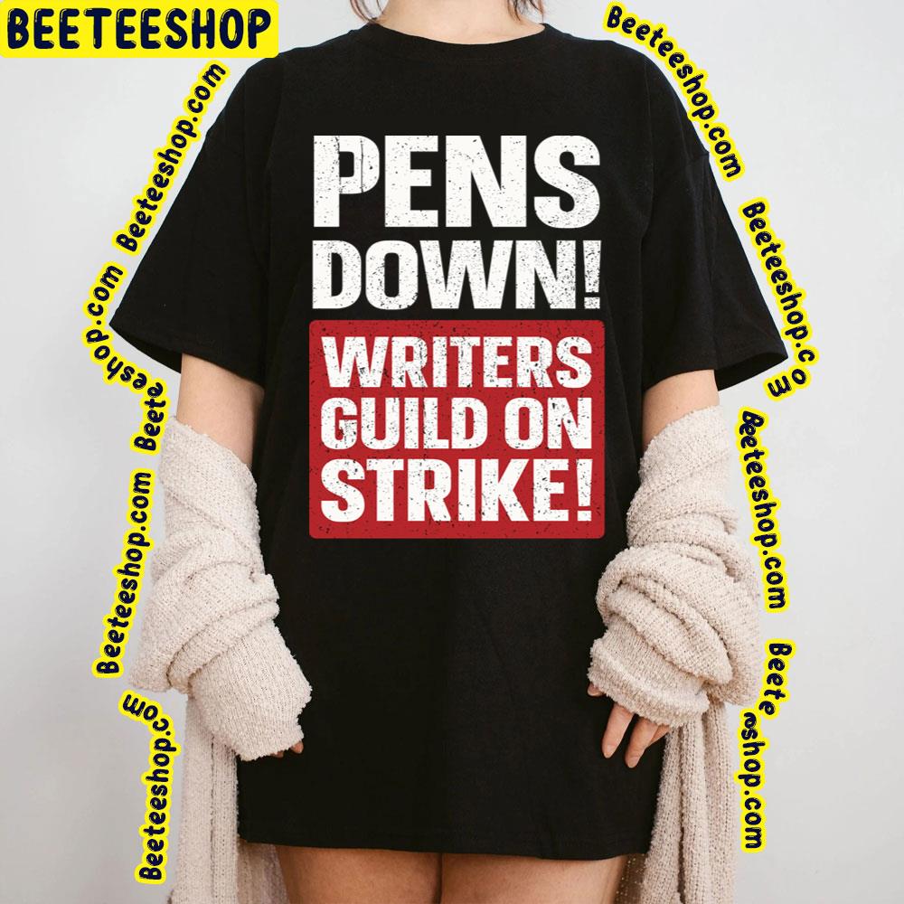Pens Down Writers Guild On Strike Trending Unisex T-Shirt Pens Down Writers Guild On Strike Trending Unisex T-Shirt