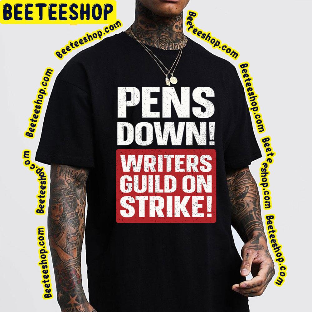 Pens Down Writers Guild On Strike Trending Unisex T-Shirt Pens Down Writers Guild On Strike Trending Unisex T-Shirt