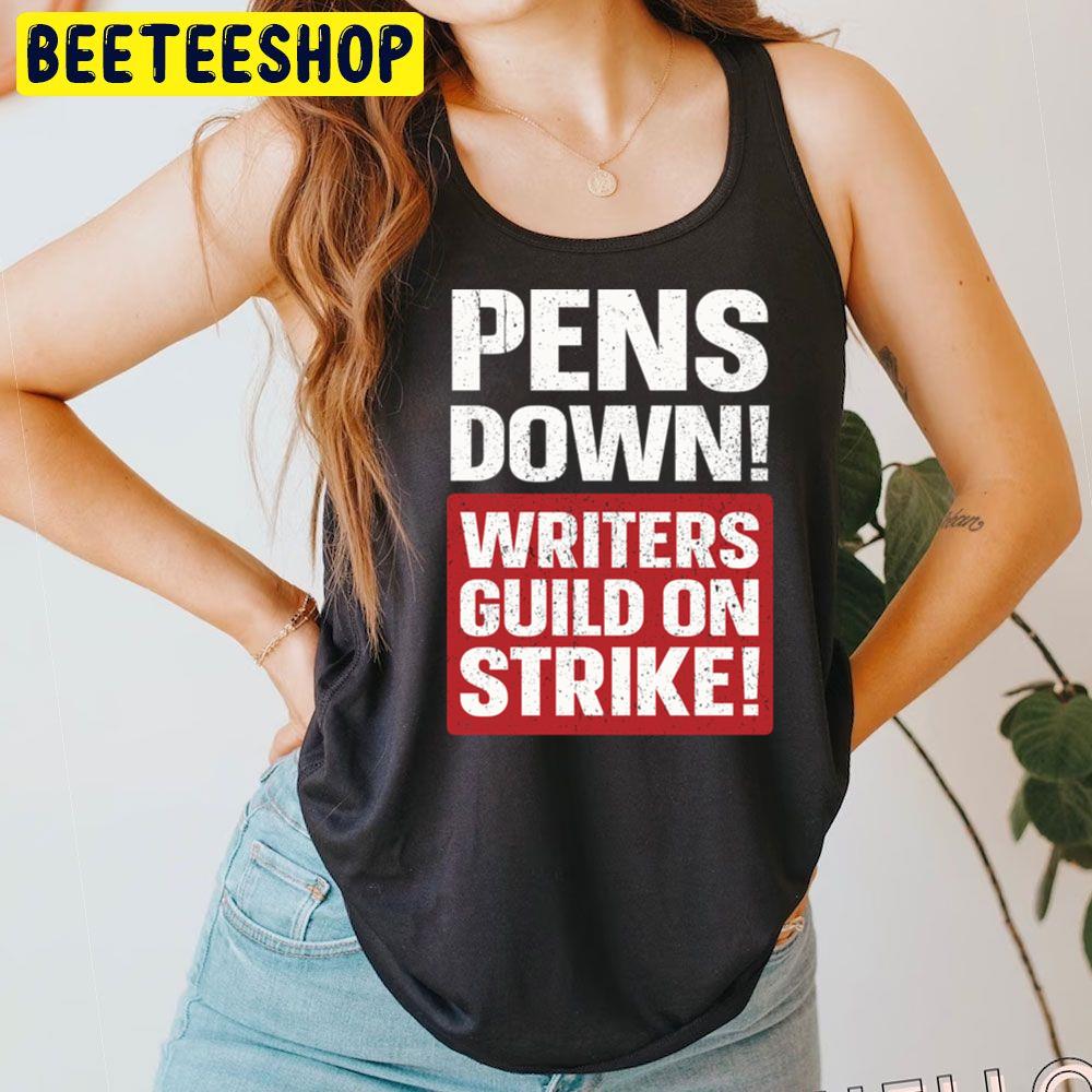 Pens Down Writers Guild On Strike Trending Unisex T-Shirt Pens Down Writers Guild On Strike Trending Unisex T-Shirt