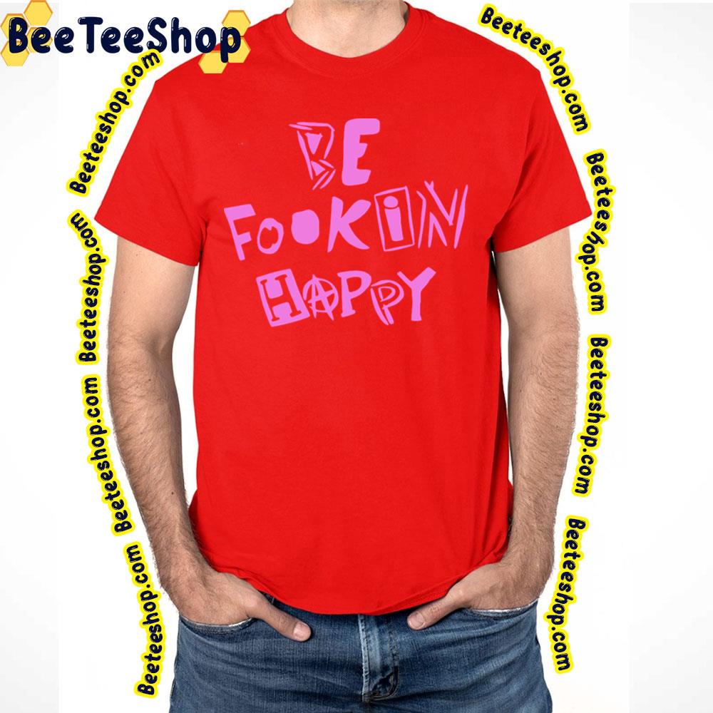 Pink Art Yungblud Be Fookin Happy Trending Unisex T-Shirt Pink Art Yungblud Be Fookin Happy Trending Unisex T-Shirt
