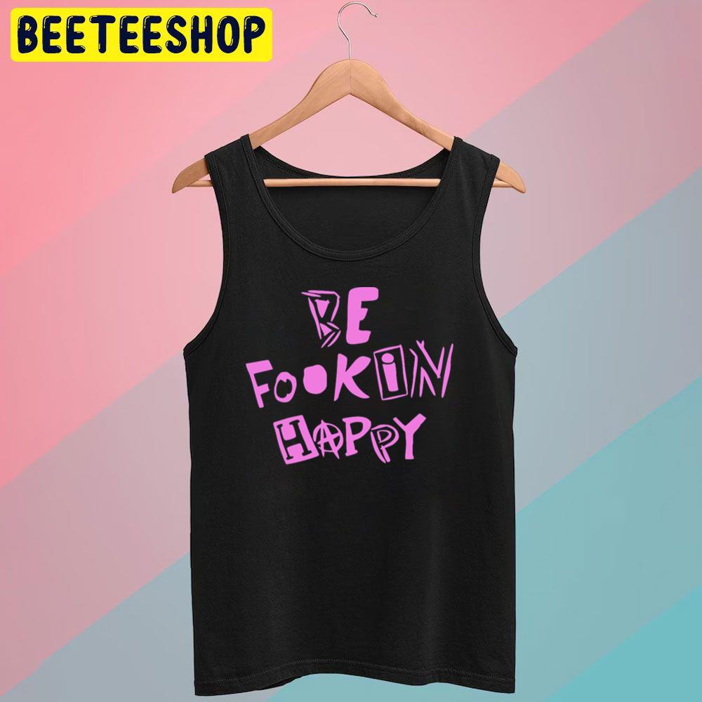 Pink Art Yungblud Be Fookin Happy Trending Unisex T-Shirt Pink Art Yungblud Be Fookin Happy Trending Unisex T-Shirt