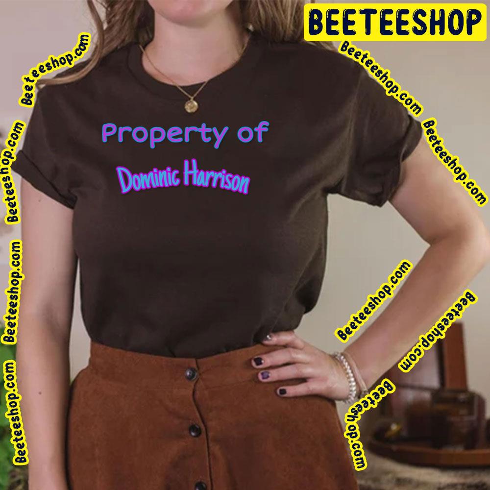 Property Of Dominic Harrison Trending Unisex T-Shirt Property Of Dominic Harrison Trending Unisex T-Shirt
