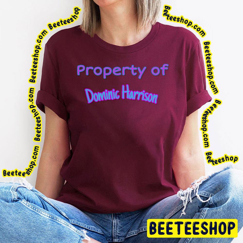 Property Of Dominic Harrison Trending Unisex T-Shirt Property Of Dominic Harrison Trending Unisex T-Shirt