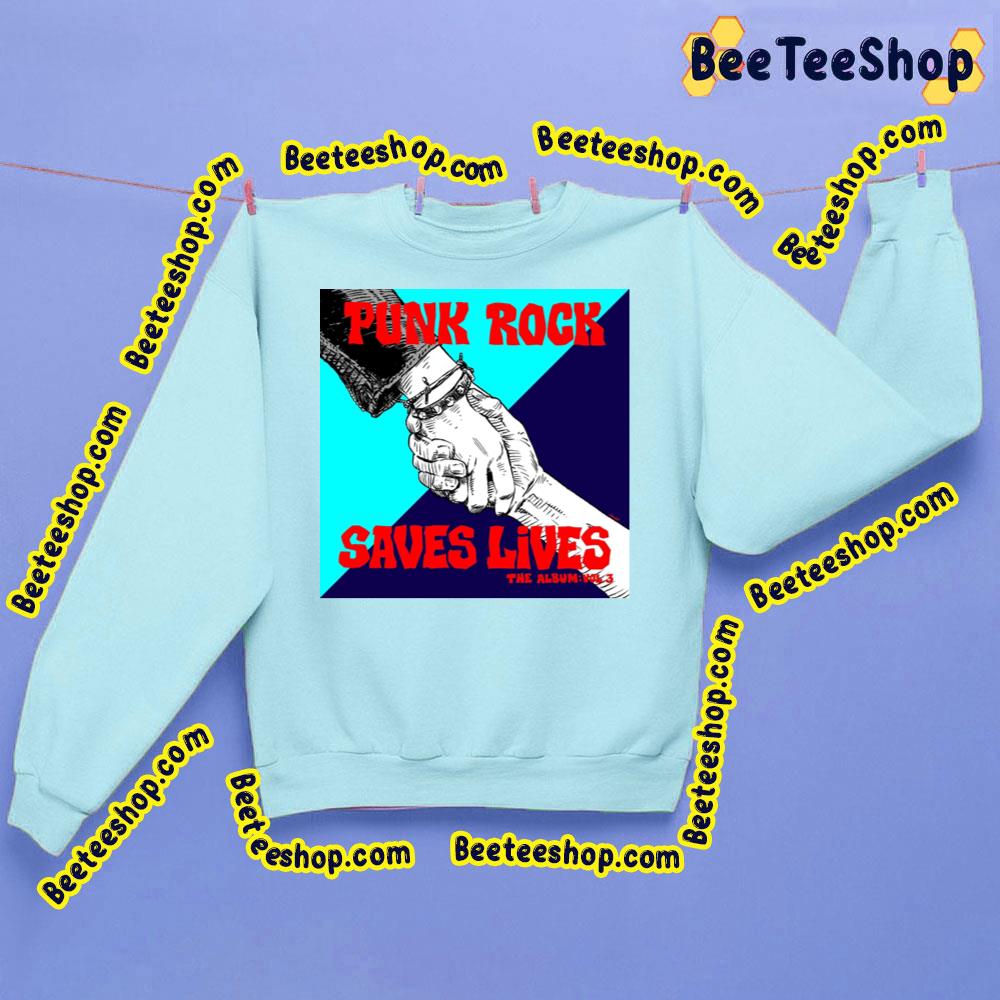 Punk Rock Saves Lives Vol. 3 2023 Trending Unisex Sweatshirt Punk Rock Saves Lives Vol. 3 2023 Trending Unisex Sweatshirt