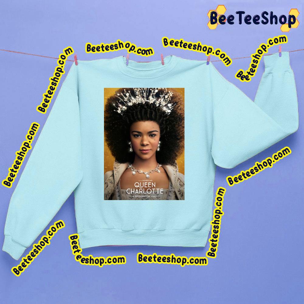 Queen Charlotte A Bridgerton Story Movie 2023 Trending Unisex Sweatshirt Queen Charlotte A Bridgerton Story Movie 2023 Trending Unisex Sweatshirt