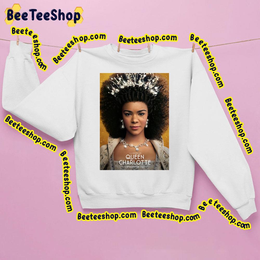 Queen Charlotte A Bridgerton Story Movie 2023 Trending Unisex Sweatshirt Queen Charlotte A Bridgerton Story Movie 2023 Trending Unisex Sweatshirt