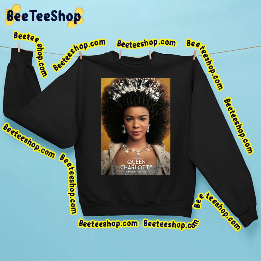 Queen Charlotte A Bridgerton Story Movie 2023 Trending Unisex Sweatshirt Queen Charlotte A Bridgerton Story Movie 2023 Trending Unisex Sweatshirt