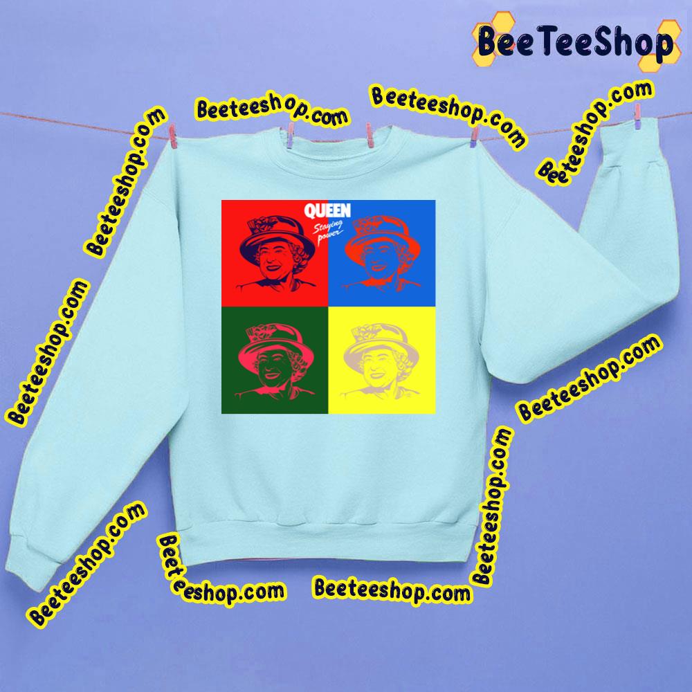 Queen Staying Power Trending Unisex Sweatshirt Queen Staying Power Trending Unisex Sweatshirt