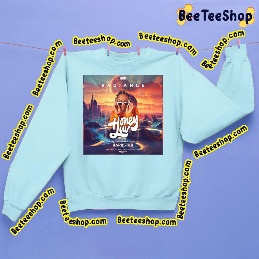 Radiance Honeyluv At Darkstar 2023 Trending Unisex Sweatshirt Radiance Honeyluv At Darkstar 2023 Trending Unisex Sweatshirt