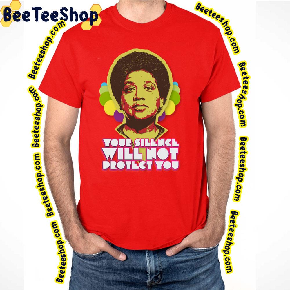 Retro Audre Lorde Your Silence Will Not Protect You Trending Unisex T-Shirt Retro Audre Lorde Your Silence Will Not Protect You Trending Unisex T-Shirt