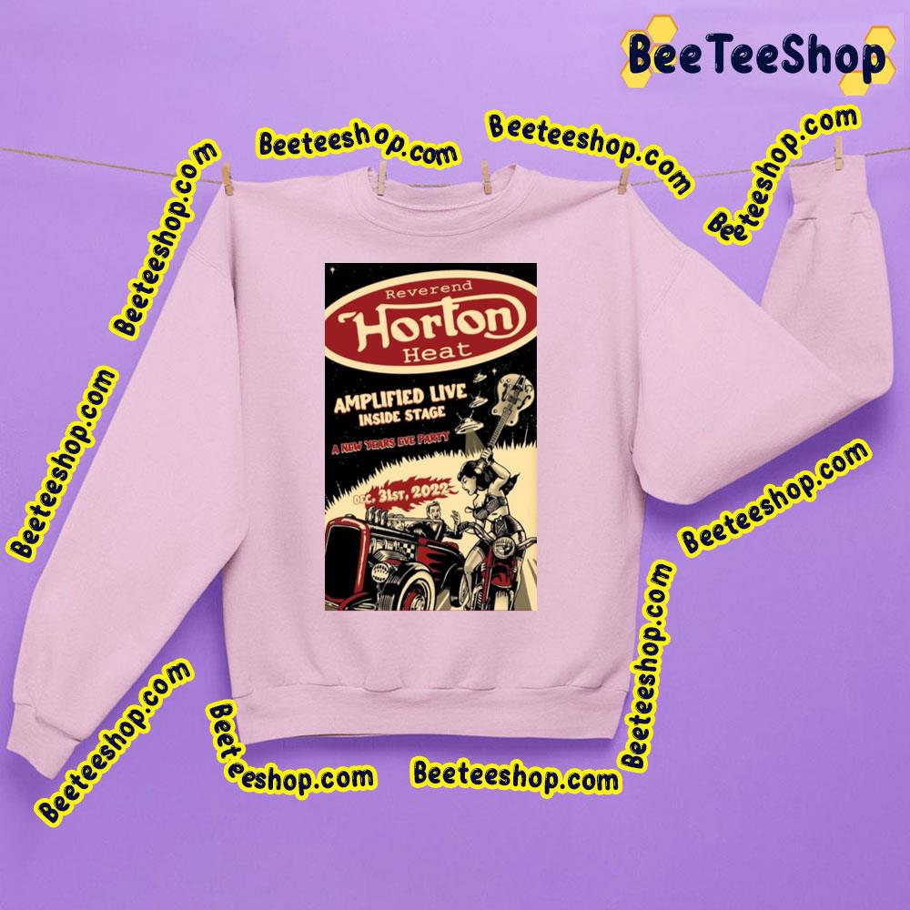 Reverend Horton Heat Amplified Live Inside Stage 2022 Trending Unisex Sweatshirt Reverend Horton Heat Amplified Live Inside Stage 2022 Trending Unisex Sweatshirt