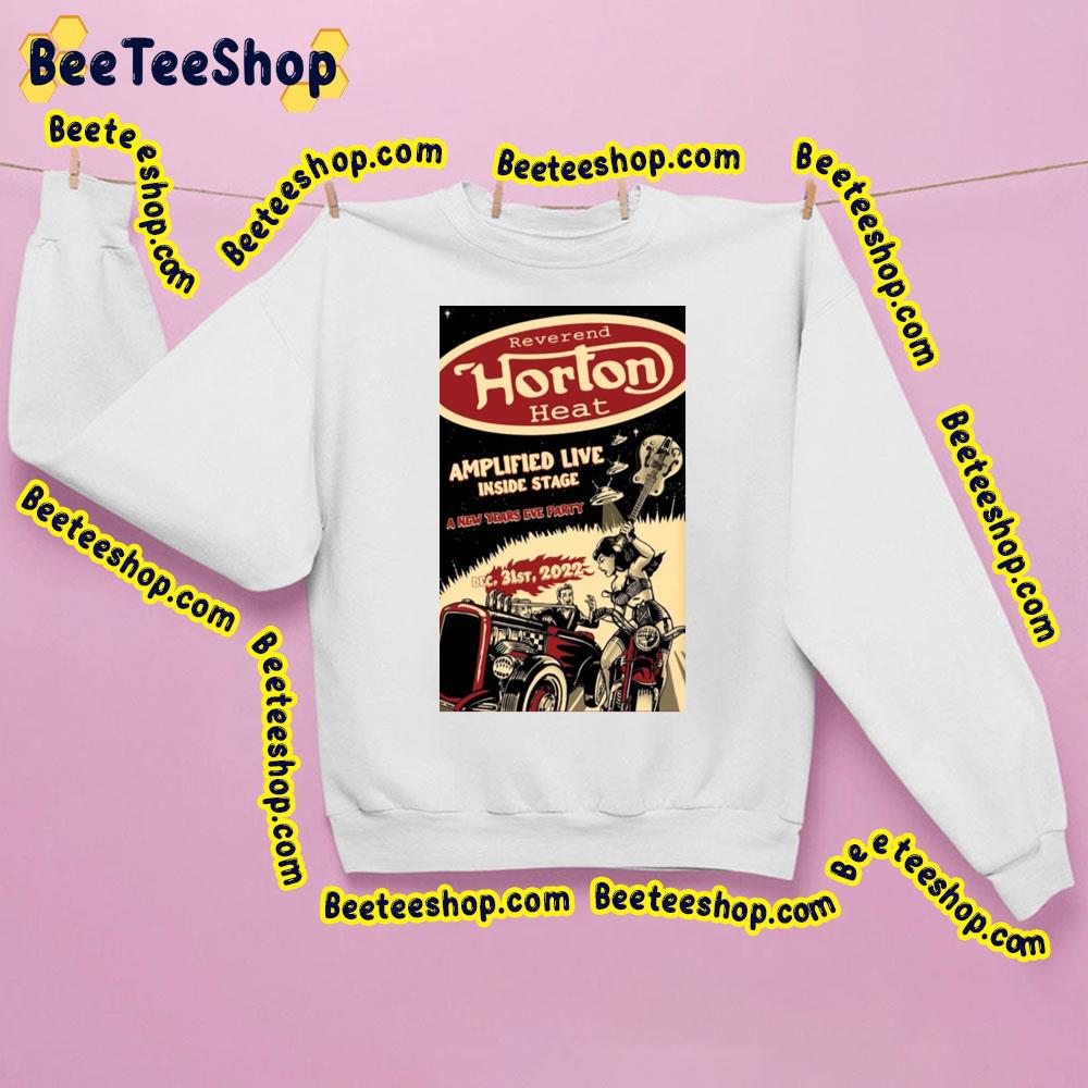 Reverend Horton Heat Amplified Live Inside Stage 2022 Trending Unisex Sweatshirt Reverend Horton Heat Amplified Live Inside Stage 2022 Trending Unisex Sweatshirt