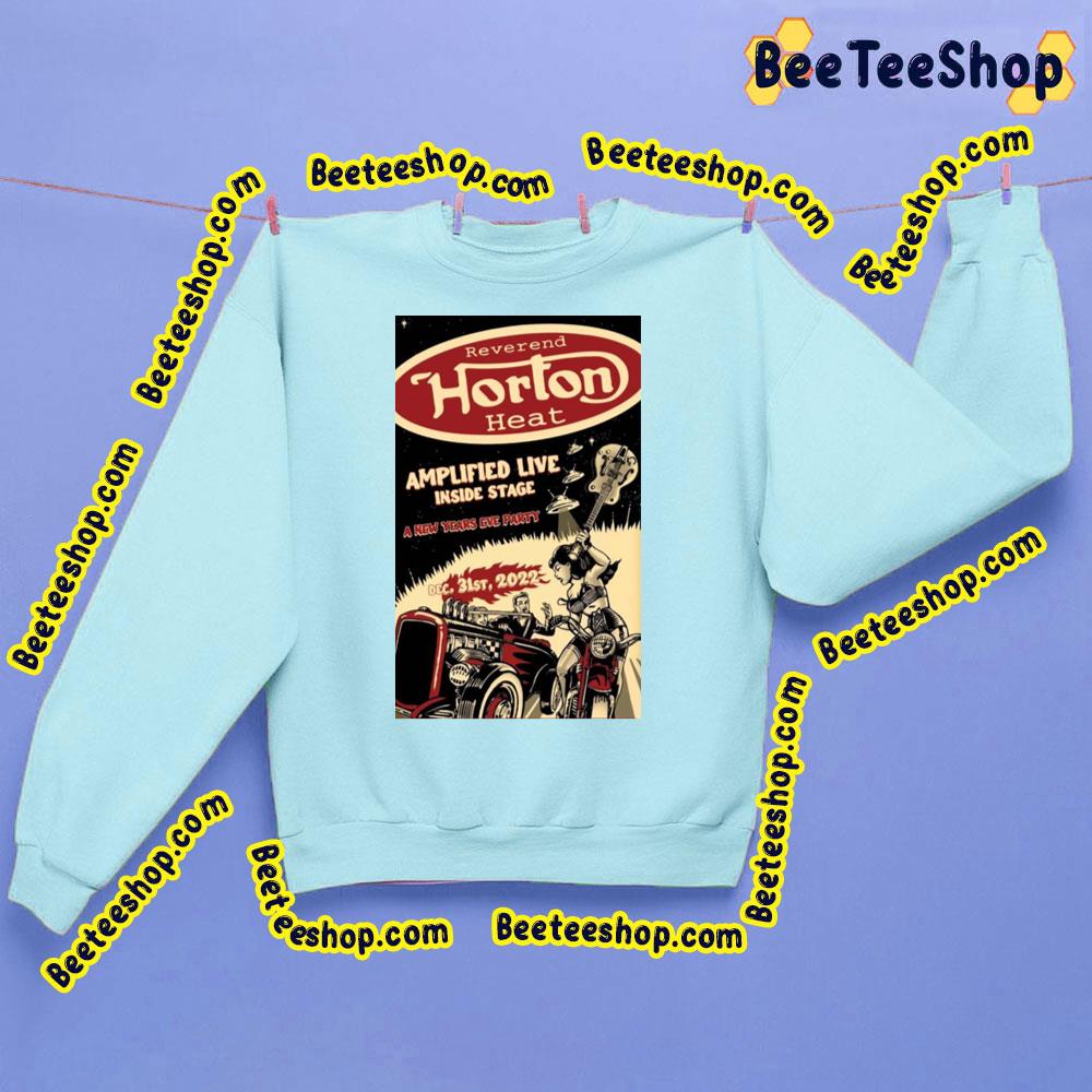 Reverend Horton Heat Amplified Live Inside Stage 2022 Trending Unisex Sweatshirt Reverend Horton Heat Amplified Live Inside Stage 2022 Trending Unisex Sweatshirt