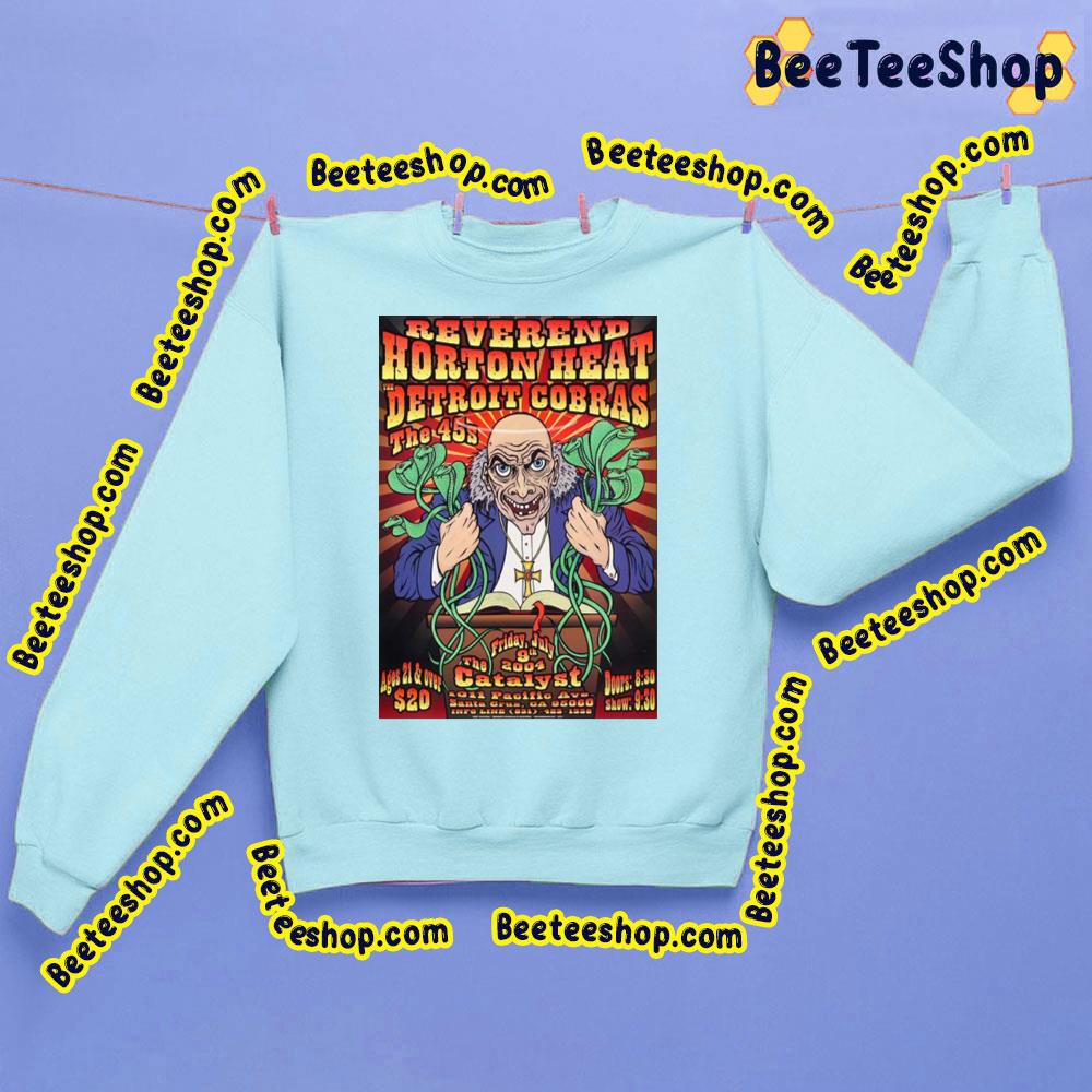 Reverend Horton Heat The Detroit Cobras The 45s 2004 Trending Unisex Sweatshirt Reverend Horton Heat The Detroit Cobras The 45s 2004 Trending Unisex Sweatshirt