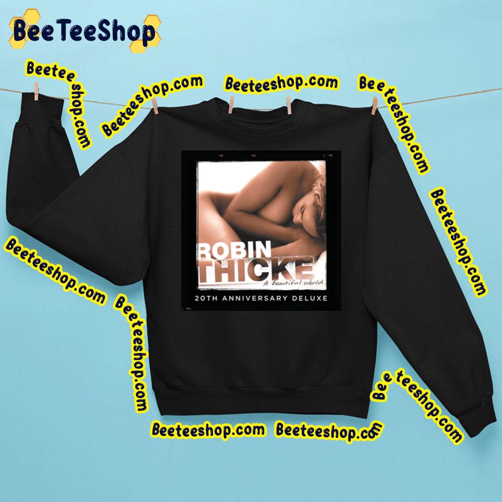 Robin Thicke - A Beautiful World (20th Anniversary Deluxe) Trending Unisex Sweatshirt Robin Thicke - A Beautiful World (20th Anniversary Deluxe) Trending Unisex Sweatshirt