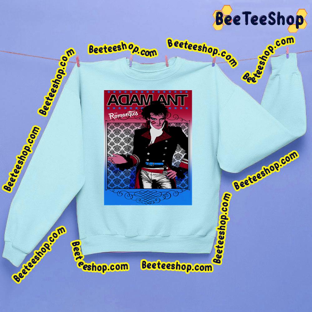 Romantics Adam Ant Trending Unisex Sweatshirt Romantics Adam Ant Trending Unisex Sweatshirt