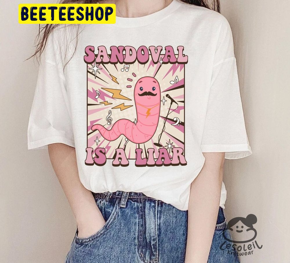 Sandoval's A Liar Worm With A Mustache Trending Unisex T-Shirt Sandoval's A Liar Worm With A Mustache Trending Unisex T-Shirt