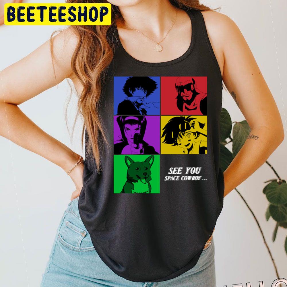 See You Space Cowboy Art Trending Unisex T-Shirt See You Space Cowboy Art Trending Unisex T-Shirt