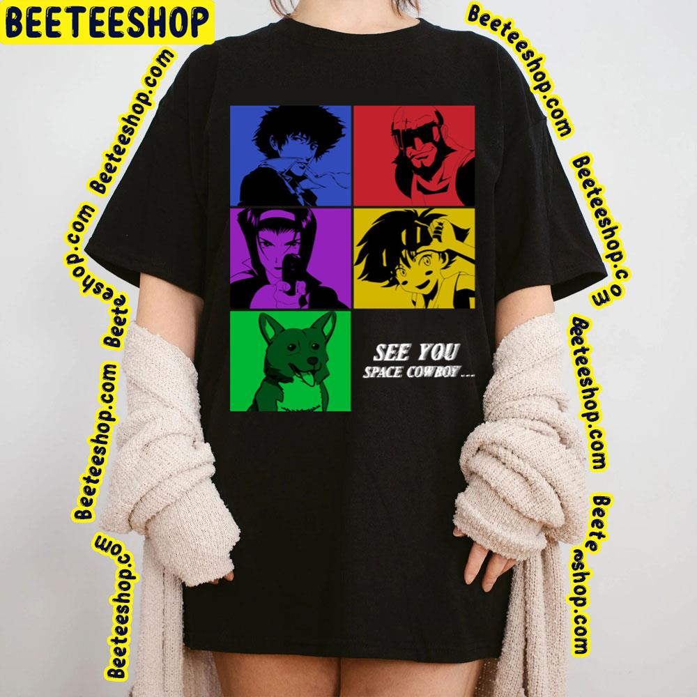 See You Space Cowboy Art Trending Unisex T-Shirt See You Space Cowboy Art Trending Unisex T-Shirt