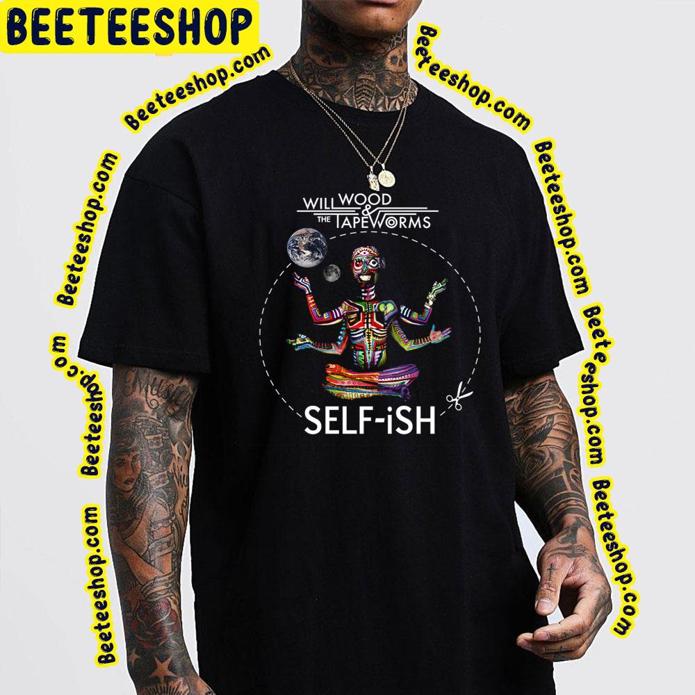 Selfish Selfish Will Wood Trending Unisex T-Shirt Selfish Selfish Will Wood Trending Unisex T-Shirt