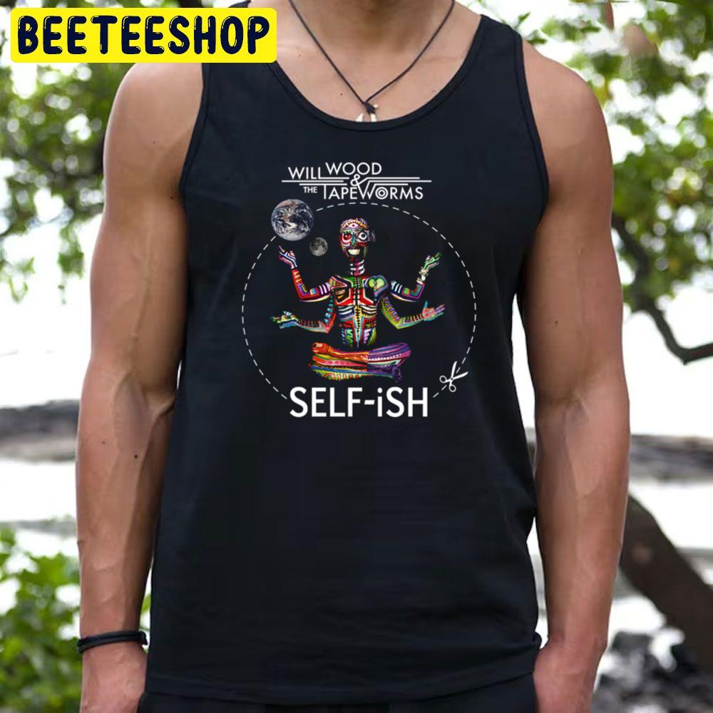 Selfish Selfish Will Wood Trending Unisex T-Shirt Selfish Selfish Will Wood Trending Unisex T-Shirt